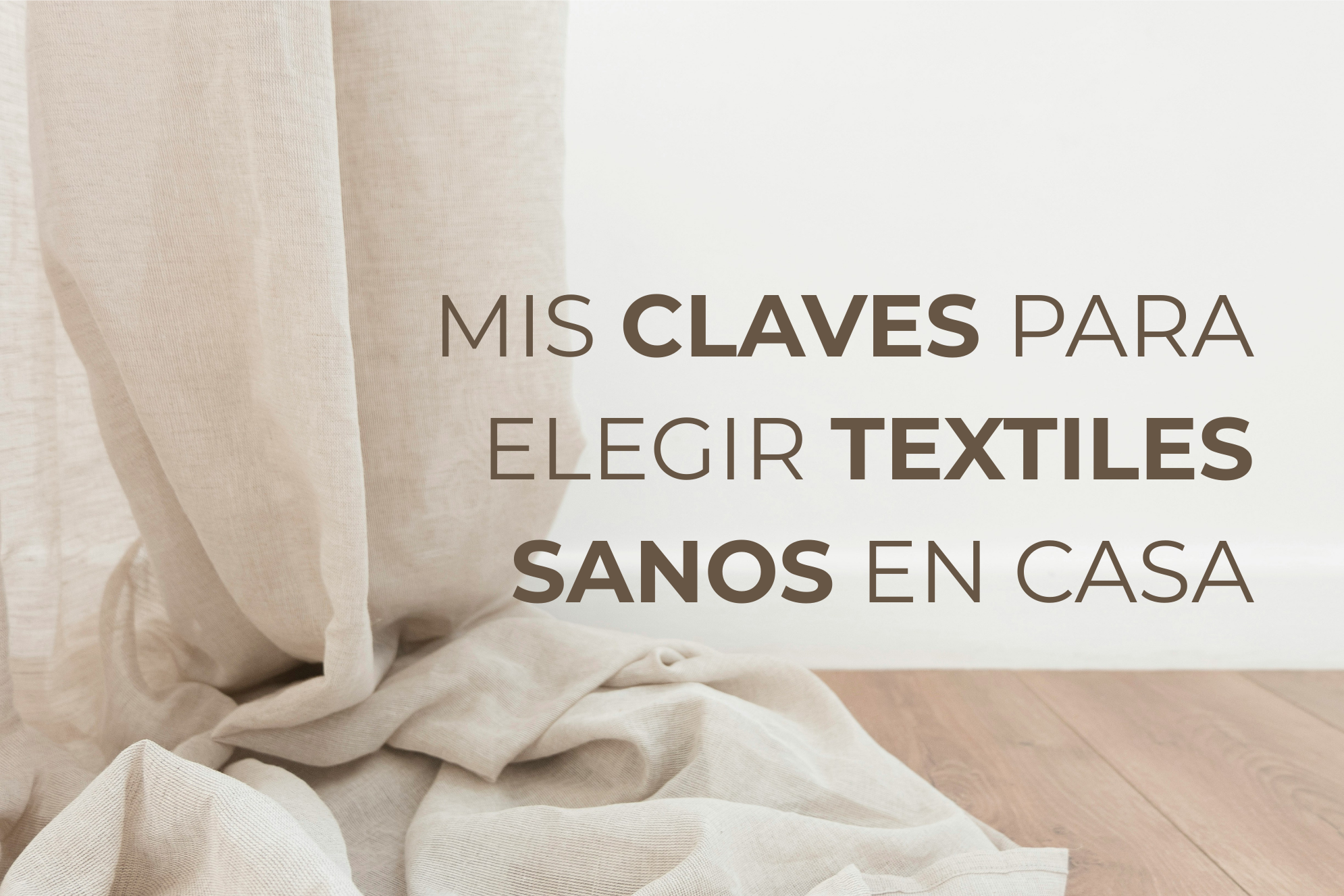 Selección de textiles naturales en un hogar con bioarquitectura