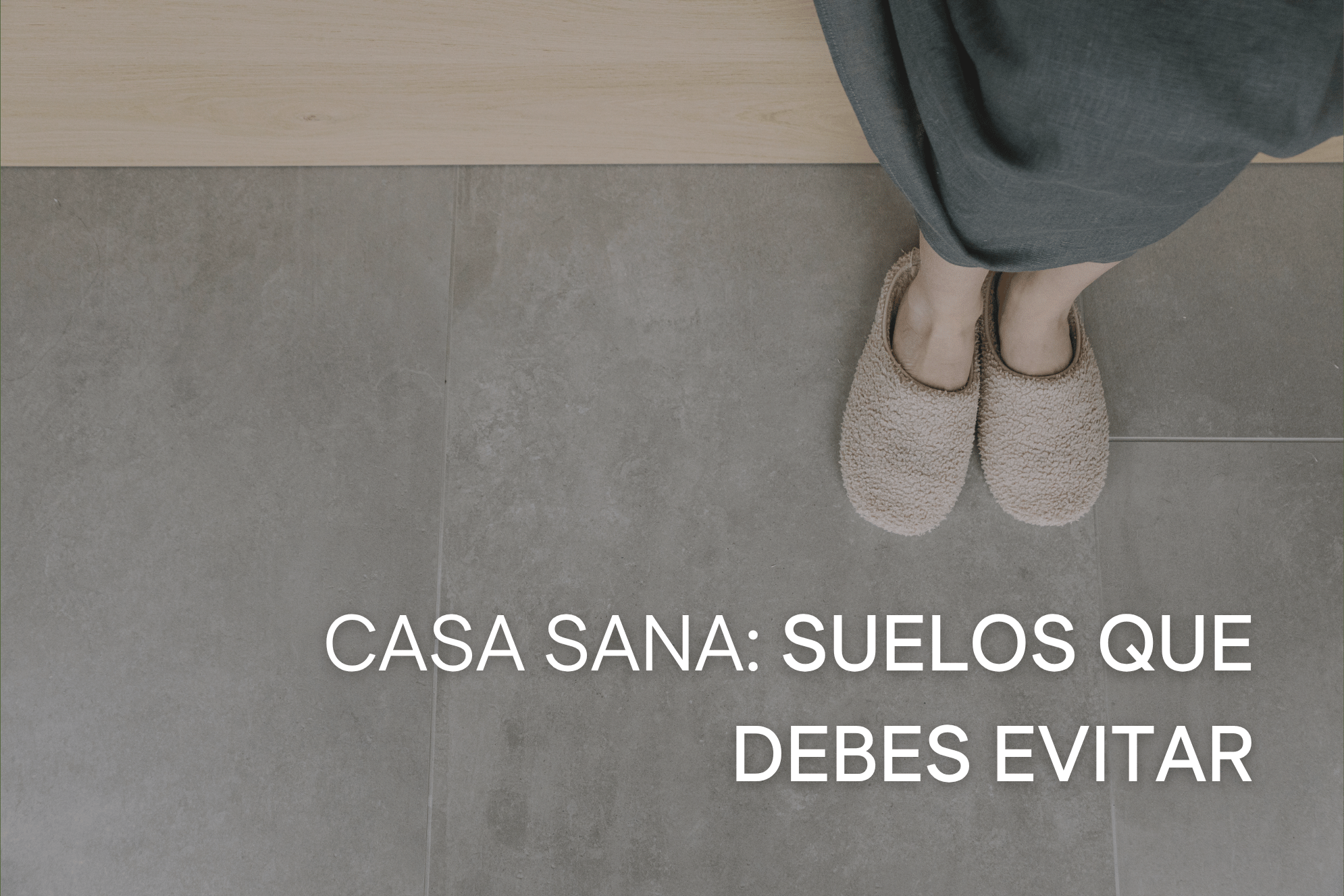 Suelos que debes evitar para una casa sana