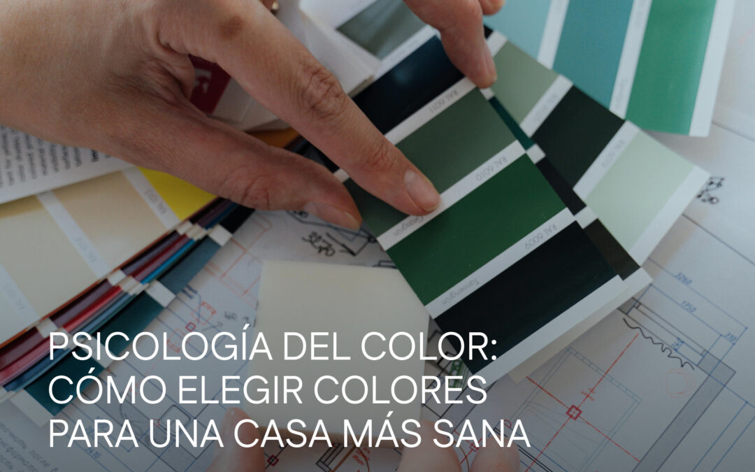 Color Psychology: how to choose colors for a healthier home
