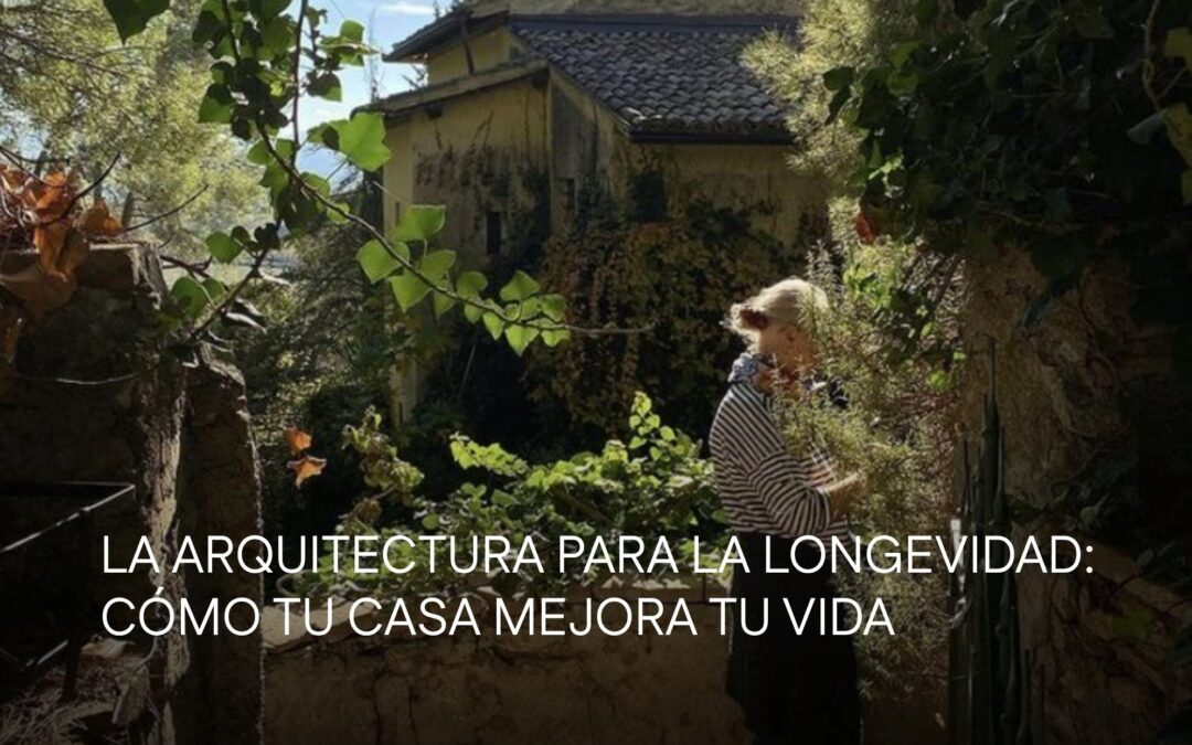 Architecture for longevity: how your home improves your life
