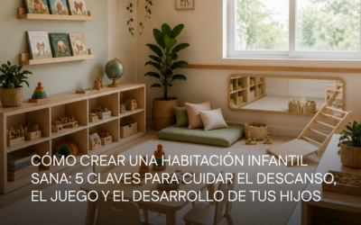 Cómo crear una habitación infantil sana: 5 claves para cuidar el descanso, el juego y el desarrollo de tus hijos