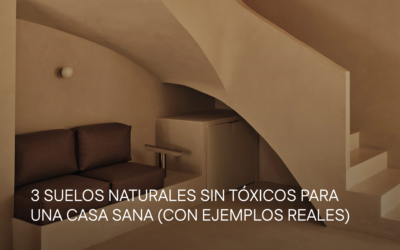 3 suelos naturales sin tóxicos para una casa sana (con ejemplos reales)